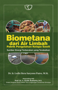 Biometana dari air limbah pabrik pengelolaan kelapa sawit : Sumber energi terbarukan yang terabaikan