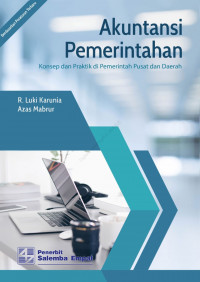 Akuntasi Pemerintahan : Konsep dan Praktik Pemerintahan Pusat dan Daerah