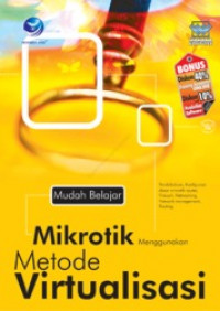 Mudah Belajar Mikrotik Pake Metode Virtualisasi