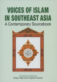 Voices of Islam in Southeast Asia : A Contemporary Sourcebook