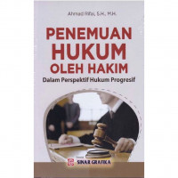 Penemuan hukum oleh Hakim dalam perspektif hukum progresif