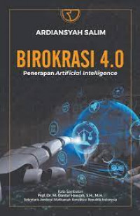 Birokrasi 4.0 : penerapan artificial intelligence