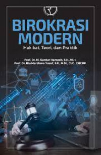 Birokrasi modern : hakikat, teori dan praktik