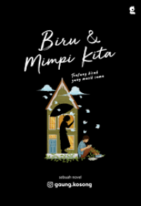Biru & mimpi kita : tentang kisah yang masih sama
