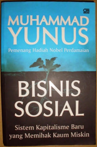 Bisnis Sosial : Sistem Kapitalisme Baru yang Memihak Kaum Miskin