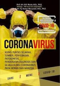 CORONA VIRUS kupas tuntas sejarah, sumber, penyebaran, patogenesis, pendekatan diagnosis dan gejala klinis coronavirus pada hewan dan manusia