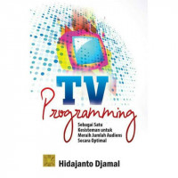 TV Programming : Sebagai Satu Kesisteman Untuk Meraih Jumlah Audens Secara Optimal