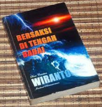 Dari catatan Wiranto Jenderal Purnawirawan : bersaksi di tengah Badai