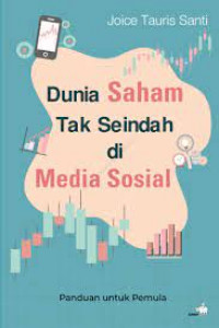 Dunia saham tak seindah di media sosial : panduan untuk pemula