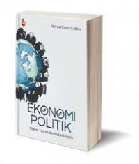 Ekonomi politik : pijakan teoritis dan kajian empiris