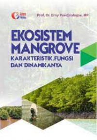 Ekosistem mangrove : karakteristik, funsi dan dinamikanya