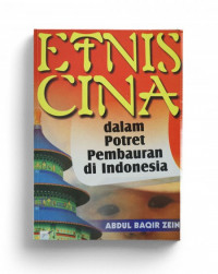 Etnis Cina : dalam Potret Pembauran di Indonesia