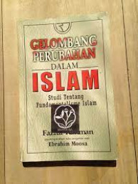 Gelombang perubahan dalam Islam : studi tentang fundamentalisme Islam