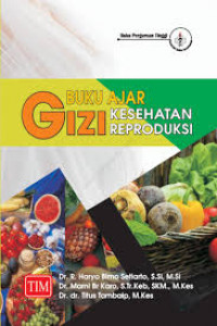 Gizi kesehatan reproduksi : buku ajar