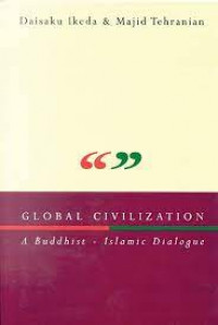 Global civilization  : a buddhist - islamic dialogue