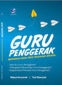 Guru penggerak : mendorong gerak maju pendidikan nasional