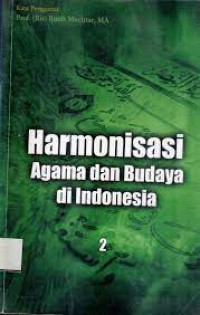 Harmonisasi agama dan budaya di Indonesia jilid 2