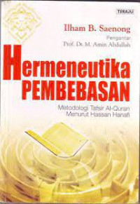 Hermeneutika pembebasan : metodologi tafsir Al-Qur'an menurut Hassan Hanafi