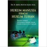 Hukum manusia sebagai hukum Tuhan : berpikir induktif menemukan hakikat hukum model al-qawa'id al-fiqhiyah
