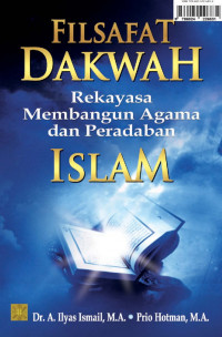 Filsafat Dakwah : Rekayasa Membangun Agama dan Peradaban Islam