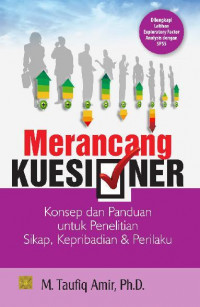 Merancang Kuesioner : Konsep Dan Panduan Untuk Penelitian Sikap, Kepribadian & Prilaku