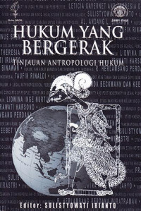 Hukum Yang Bergerak : Tinjauan Antropologi Hukum