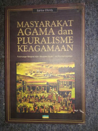 Masyarakat Agama Dan Pluralisme Keagamaan: Perbincangan Mengenai Islam, Masyarakat Madani, Dan Etos Kewirausahan