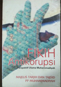 Fikih Antikorupsi : Perspektif Ulama Muhammadiyah