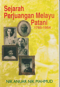 Sejarah Perjuangan Melayu Patani 1785-1954