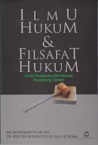 Ilmu hukum dan filsafat hukum : studi pemikiran ahli hukum sepanjang zaman