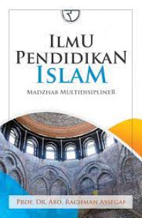 Ilmu pendidikan Islam : mazhab multidisipliner