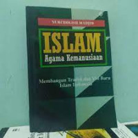 Islam agama kemanusiaan : membangun tradisi dan visi baru Islam Indonesia