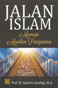 Jalan Islam Menuju Muslim Paripurna
