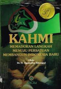 KAHMI : memadukan langkah menuju persatuan membangun Indonesia baru