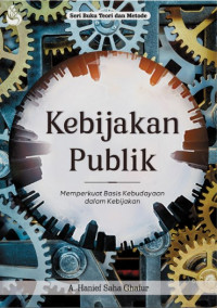 Seri Buku Teori dan Metode Kebijakan Publik : Memperkuat Basis Kebudayaan dalam Kebijakan