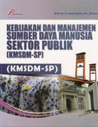 Kebijakan dan manajemen sumber daya manusia sektor publik (KMSDM-SP)