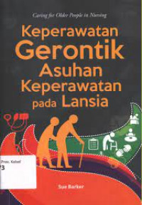 Keperawatan Gerontik Asuhan Keperawatan pada Lansia (Caring for Older in Nursing)