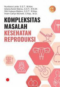 Kompleksitas masalah kesehatan reproduksi