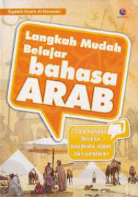 Langkah mudah belajar bahasa Arab : tata bahasa, struktur, kosakata, ejaan dan pelafalan