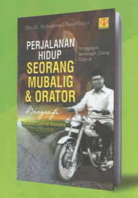 Perjalanan Hidup Seorang Mubalig dan Orator: Penggugah Semangat Juara Rakyat: Biografi Tgk. Abd. Lathief Rousydiy (1923-1989)