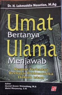 Ummat Bertanya Ulama Menjawab : Respon Terhadap Berbagai Problematika Hukum Islam