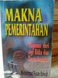 Makna pemerintahan : Tinjauan sgi etika dan kepemimpinan