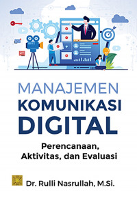 Image of Manajemen Komunikasi Digital:: Perencanaan, Aktivitas, dan Evaluasi