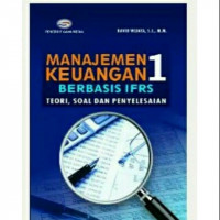 Manajemen keuangan 1 berbasis IFRS : teori, soal, dan penyelesaian