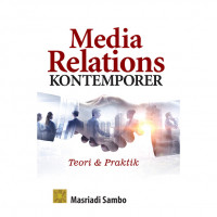 Media Relations Kontemporer : Teori & Praktik