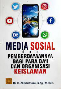 Media sosial dan pemberdayaannya bagi para da'i dan organisasi keislaman