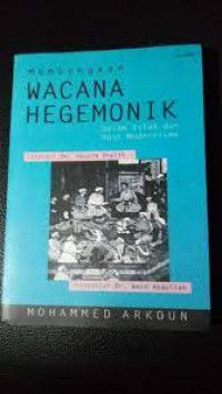 Membongkar wacana hegemonik dalam Islam dan post modernis