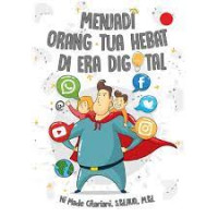 Menjadi orangtua hebat di era digital