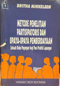 Metode penelitian partisipatoris dan upaya-upaya pemberdayaan : sebuah buku pegangan bagi para praktisi lapangan