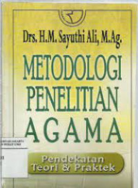 Metodologi penelitian agama : pendekatan teori dan praktek